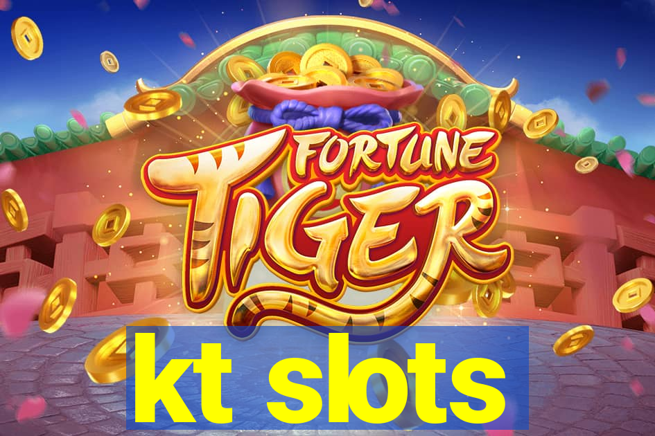 kt slots